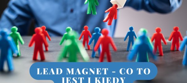 Lead magnet - co to jest i kiedy stosować