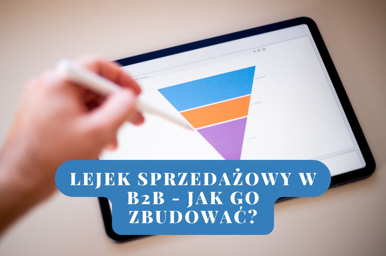 Lejek sprzedażowy w B2B - jak go zbudować